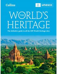 World’s Heritage: The Definitive Guide to All World Heritage Sites The Definitive Guide to All World Heritage Sites