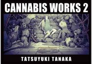 Cannabis Works 2: Tatsuyuki Tanaka Art Book Tatsuyuki Tanaka Art Book
