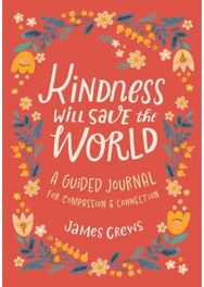 Kindness Will Save the World Guided Journal