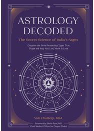 Astrology Decoded: The Secret Science of India's Sages The Secret Science of India's Sages