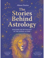 Stories Behind Astrology: Discover the mythology of the zodiac & stars Discover the mythology of the zodiac & stars