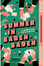 Summer in Baden-Baden (Faber Editions): 'A miracle' - Susan Sontag 'A miracle' - Susan Sontag