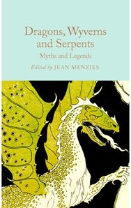Dragons, Wyverns and Serpents: Myths and Legends