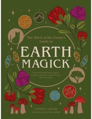 Earth Magick: Ground yourself with magick. Connect with the seasons in your life & in nature magick. Connect with the seasons in your life & in nature