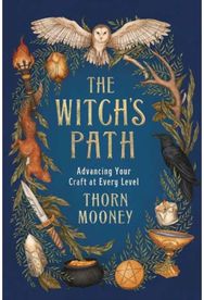 Witchs Path: Advancing Your Craft at Every Level Advancing Your Craft at Every Level