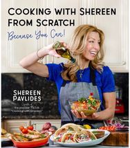 Cooking with Shereen from Scratch: Because You Can! Because You Can!
