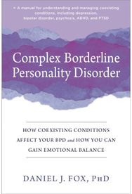Complex Borderline Personality Disorder: How Coexisting Conditions Affect Your BPD and How You Can Gain Emotional Balance Conditions Affect Your BPD and How You Can Gain Emotional Balance