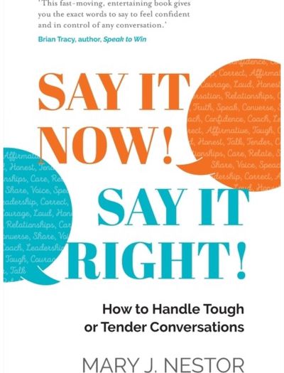 SAY IT NOW! SAY IT How to Handle Tough