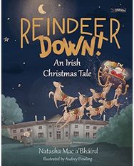 Reindeer Down!: An Irish Christmas Tale An Irish Christmas Tale