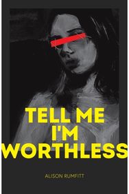Tell Me Im Worthless