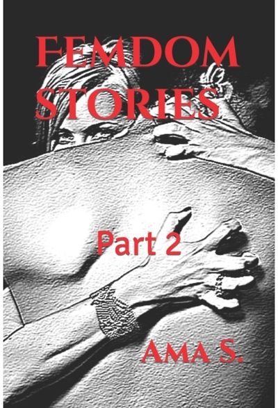 Femdom stories Part 2