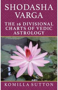 Shodasha Varga: The 16 Divisional Charts of Vedic Astrology