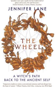 Wheel: A Witch's Path to Healing Through Nature A Witch's Path to Healing Through Nature