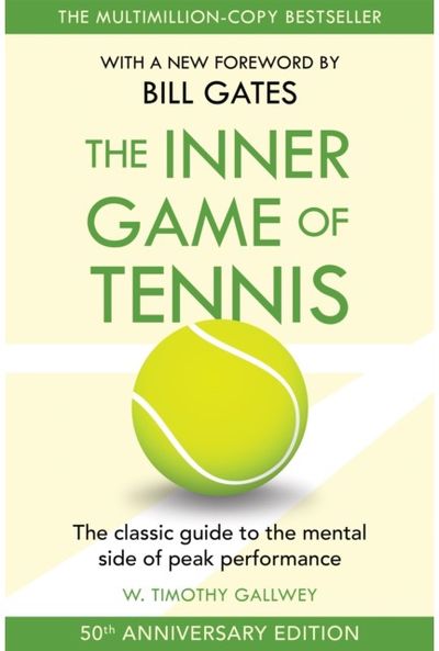 Inner Game of Tennis The classic guide to