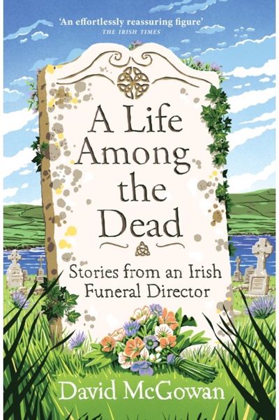 Life Among the Dead Stories from an