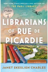 Librarians of Rue de Picardie: From the bestselling author, a powerful, moving wartime page-turner inspired by true events author, a powerful, moving wartime page-turner based on real events