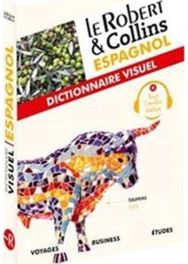 Le Robert et Collins Espagnol : Dictionnaire Visuel: Handy vade-mecum for visit to Spain: French/Spanish visit to Spain: French/Spanish