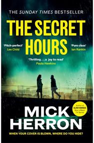 Secret Hours: The Instant Sunday Times Bestselling Thriller from the Author of Slow Horses Times Bestselling Thriller from the Author of Slow Horses