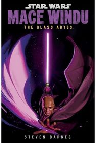 Star Wars: Mace Windu: The Glass Abyss