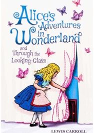 Alices Adventures in Wonderland and Through the Looking-Glass (Keepsake Edition)