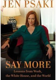 Say More: Lessons from Work, the White House, and the World Lessons from Work, the White House, and the World