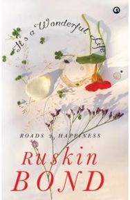 Its a Wonderful Life: Roads to Happiness Roads to Happiness