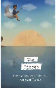 Pisces: Poems, Quotes, and Illustrations Poems, Quotes, and Illustrations