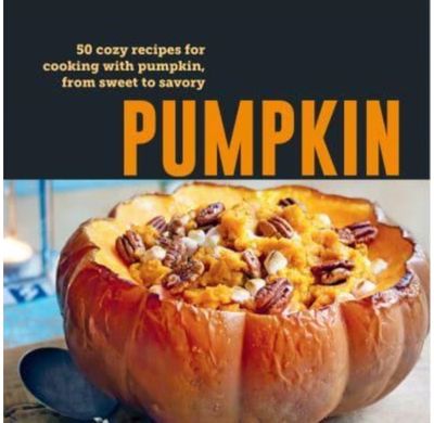 Pumpkin 50 Cozy Recipes for