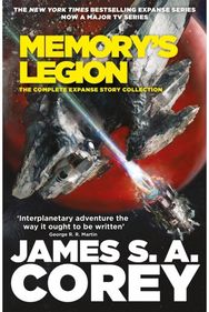 Memorys Legion: The Complete Expanse Story Collection The Complete Expanse Story Collection
