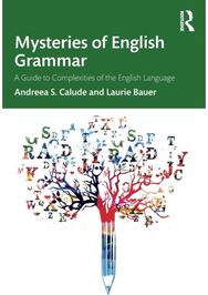 Mysteries of English Grammar: A Guide to Complexities of the English Language A Guide to Complexities of the English Language