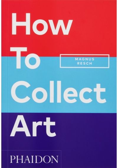 How to Collect Art