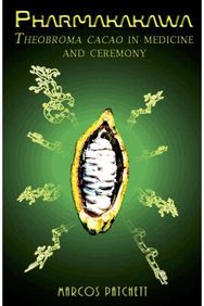 Pharmakakawa: Theobroma Cacao in Medicine and Ceremony Theobroma Cacao in Medicine and Ceremony
