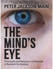Minds Eye: Personality and Behaviour as Revealed in Quantum Iris Analysis Personality and Behaviour as Revealed in Quantum Iris Analysis