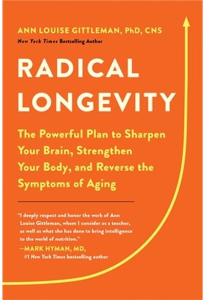 Radical Longevity The Powerful Plan to