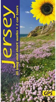 Jersey Sunflower Walking Guide: 25 long and short walks and 2 car tours 25 long and short walks and 2 car tours