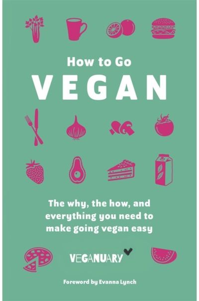 How To Go Vegan The why, the how,