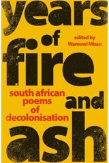 Years of Fire and South African Poems
