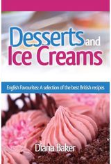 Desserts and Ice Creams A Selection of British Favourites (British Recipes Series)