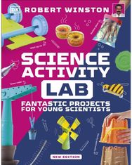Science Activity Lab: Fantastic Projects for Young Scientists Fantastic Projects for Young Scientists
