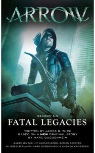 Arrow: Fatal Legacies