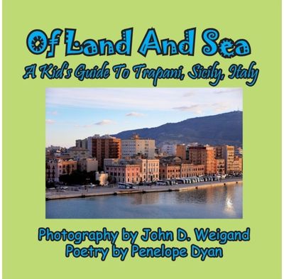 Of Land And Sea, A Kids Guide To Trapani, Sicily, Italy