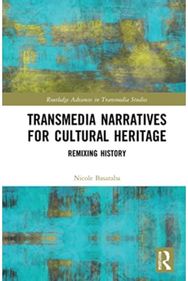 Transmedia Narratives for Cultural Heritage: Remixing History Remixing History