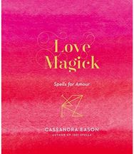 Love Magick: Spells for Amour Spells for Amour