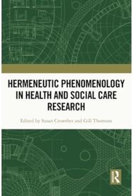 Hermeneutic Phenomenology in Health and Social Care Research