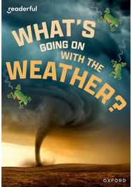 Readerful Rise: Oxford Reading Level 11: Whats Going on with the Weather?