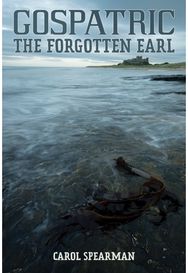 Gospatric - The Forgotten Earl