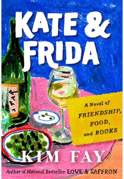 Kate & Frida A Novel of Friendship, Food, and Books