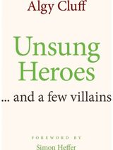 Unsung Heroes ... and a few villains