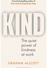 KIND: The quiet power of kindness at work The quiet power of kindness at work