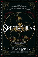 Spectacular A Caraval Novella